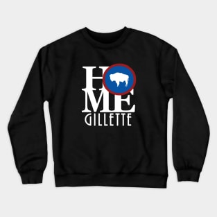 HOME Gillette Wyoming (white text) Crewneck Sweatshirt